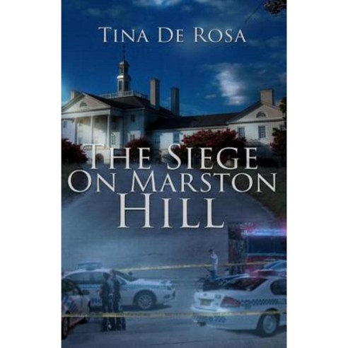 The Siege on Marston Hill Paperback, Createspace Independent Publishing Platform