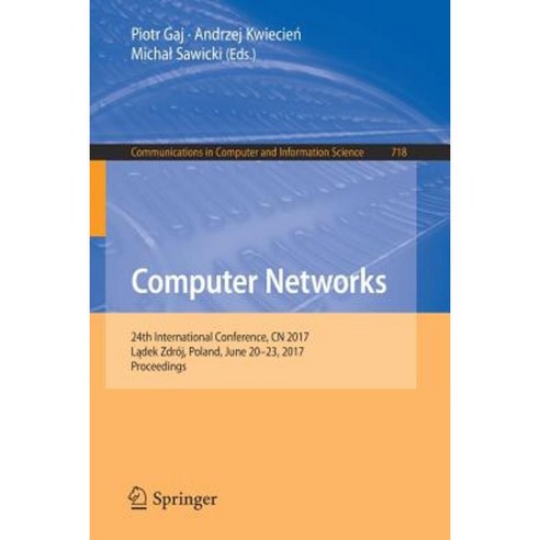Computer Networks: 24th International Conference Cn 2017 Lądek Zdroj Polan
