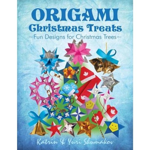 Origami Christmas Treats: Paper Fun for Christmas Trees Paperback, Createspace Independent Publishing Platform
