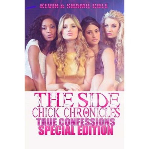 The Side Chick Chronicles: Special Edition Paperback, Createspace Independent Publishing Platform