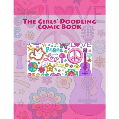 The Girls'' Doodling Comic Book Paperback, Createspace Independent Publishing Platform