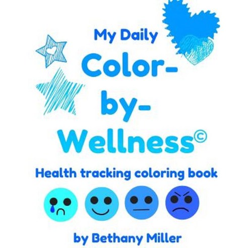 Color-By-Wellness: Health-Tracking Coloring Book Paperback, Createspace Independent Publishing Platform