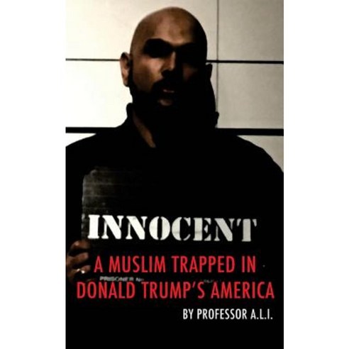 A Muslim Trapped in Donald Trump''s America Paperback, Createspace Independent Publishing Platform