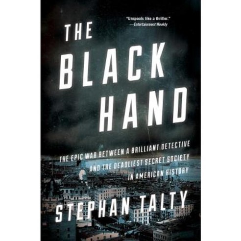 The Black Hand: The Epic War Between a Brilliant Detective and the Deadliest Secret Society in American History Paperback, Mariner Books