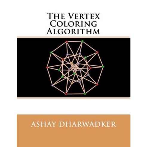 The Vertex Coloring Algorithm Paperback, Createspace Independent ...