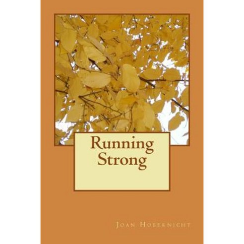 Running Strong: None Paperback, Createspace Independent Publishing Platform