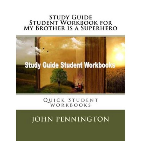 Study Guide Student Workbook for My Brother Is a Superhero: Quick Student Workbooks Paperback, Createspace Independent Publishing Platform