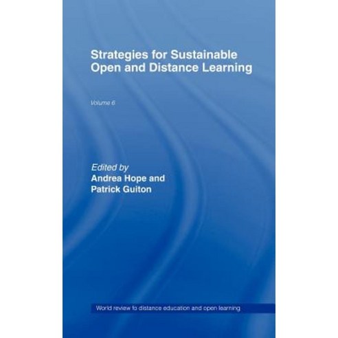 Strategies for Sustainable Open and Distance Learning: World Review of Distance Education and Open Learning: Volume 6 Hardcover, Routledgefalmer