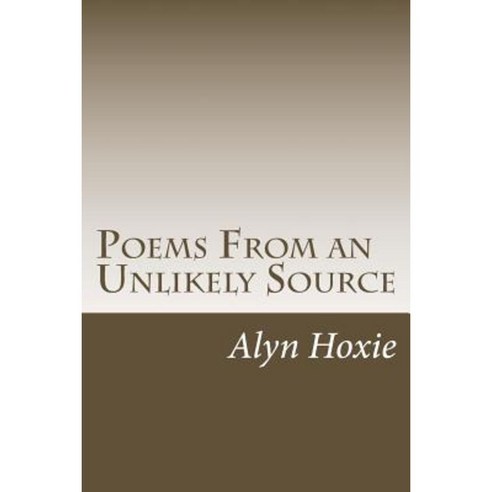 Poems from an Unlikely Source Paperback, Createspace Independent Publishing Platform