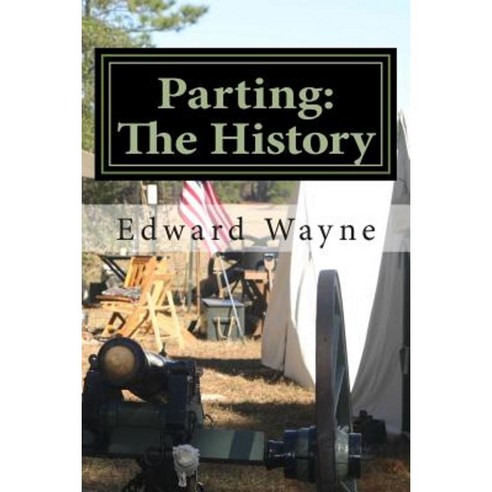 Parting: The History Paperback, Createspace Independent Publishing Platform