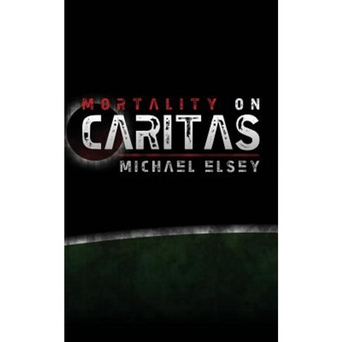 Mortality on Caritas Paperback, Createspace Independent Publishing Platform