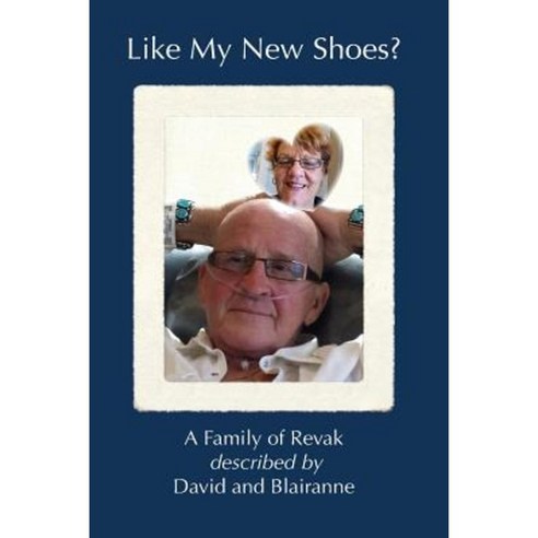 Like My New Shoes?: A Family of Revak Paperback, Createspace Independent Publishing Platform