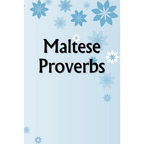 Maltese Proverbs Paperback, Createspace Independent Publishing Platform