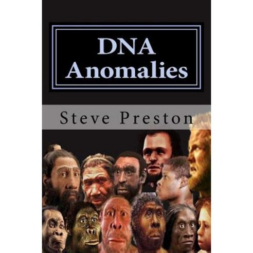 DNA Anomalies Paperback, Createspace Independent Publishing Platform