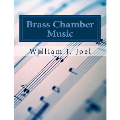 Brass Chamber Music: Volume 1 Paperback, Createspace Independent Publishing Platform