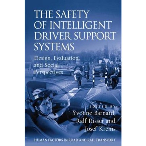 The Safety of Intelligent Driver Support Systems: Design Evaluation and Social Perspectives Hardcover, CRC Press