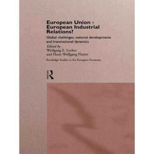 European Union - European Industrial Relations?: Global Challenge National Development and Transitional Dynamics Hardcover, Routledge