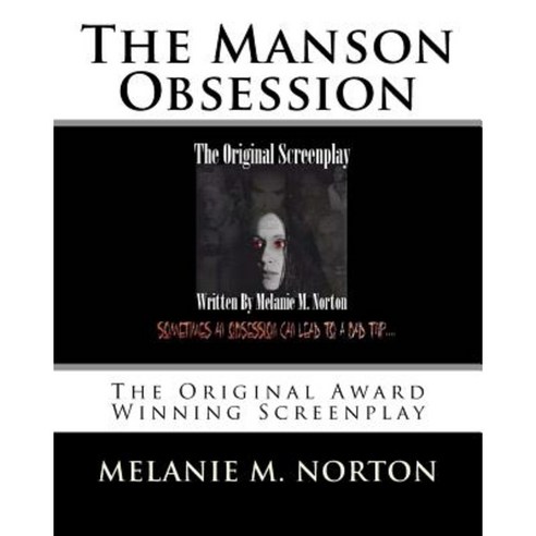 The Manson Obsession: The Original Award Winning Screenplay Paperback, Createspace Independent Publishing Platform