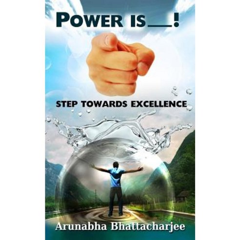 Power Is You!: Step Towards Excellence Paperback, Createspace Independent Publishing Platform