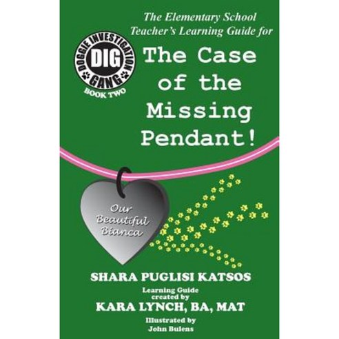 Doggie Investigation Gang (Dig) Series: The Case of the Missing Pendant - Teacher''s Manual Paperback, Katman Productions