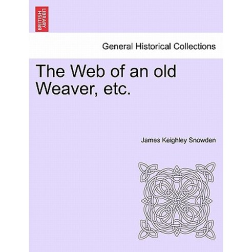The Web of an Old Weaver Etc. Paperback, British Library, Historical Print Editions