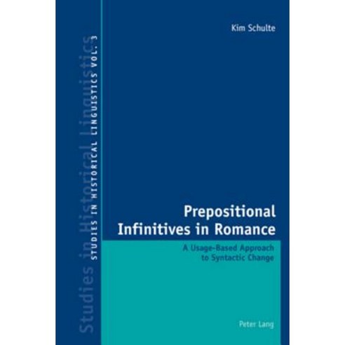 Prepositional Infinitives in Romance: A Usage-Based Approach to Syntactic Change Paperback, Peter Lang Gmbh, Internationaler Verlag Der W