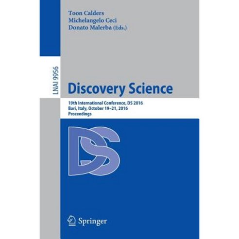 Discovery Science: 19th International Conference DS 2016 Bari Italy October 19-21 2016 Proceedings Paperback, Springer
