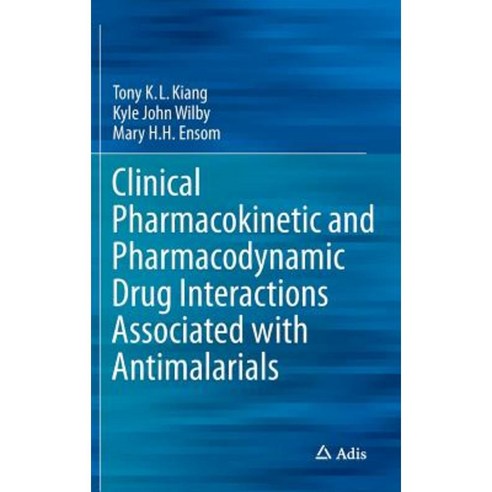 Clinical Pharmacokinetic and Pharmacodynamic Drug Interactions Associated with Antimalarials Hardcover, Adis