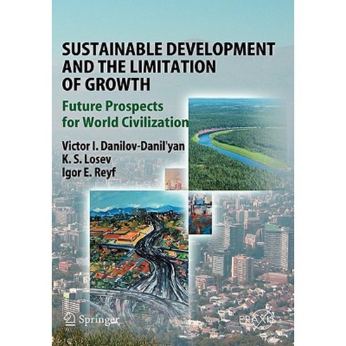 Sustainable Development and the Limitation of Growth: Future Prospects for World Civilization Hardcover, Springer