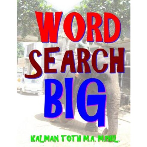 Word Search Big: 133 Jumbo Print Engaging Puzzles Paperback, Createspace Independent Publishing Platform