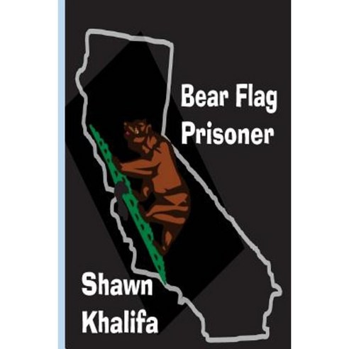 Bear Flag Prisoner Paperback, Createspace Independent Publishing Platform