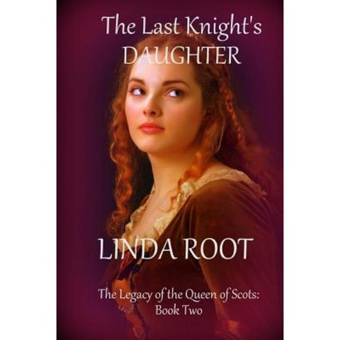The Last Knight''s Daughter: (Formerly Published as the Other Daughter) Paperback, Createspace Independent Publishing Platform