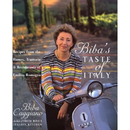 Biba''s Taste of Italy: Recipes from the Homes Trattorie and Restaurants of Emilia-Romagna Hardcover, William Morrow & Company