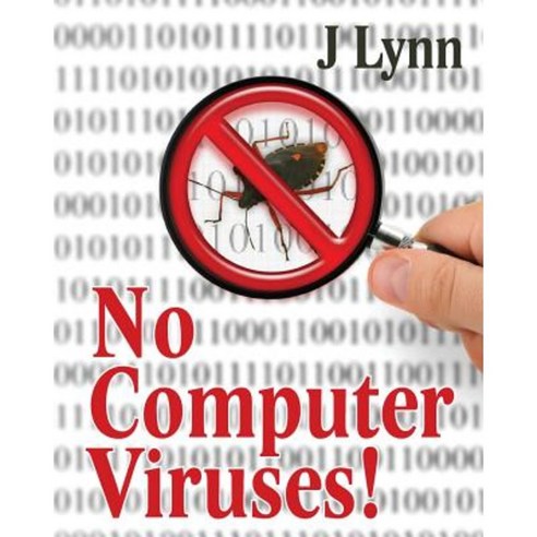 No Computer Viruses: N O Anti-Virus Software Needed Paperback, Createspace Independent Publishing Platform