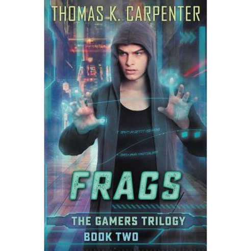 Frags (Gamers #2) Paperback, Createspace Independent Publishing Platform