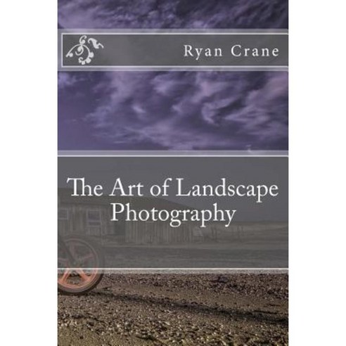 The Art of Landscape Photography Paperback, Createspace Independent Publishing Platform