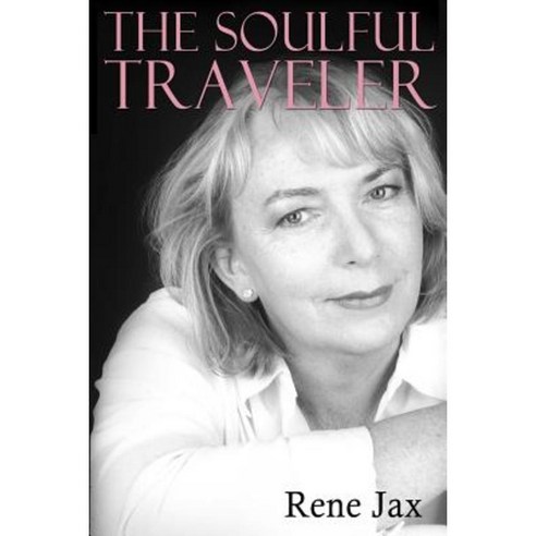 The Soulful Traveler Paperback, Createspace Independent Publishing Platform