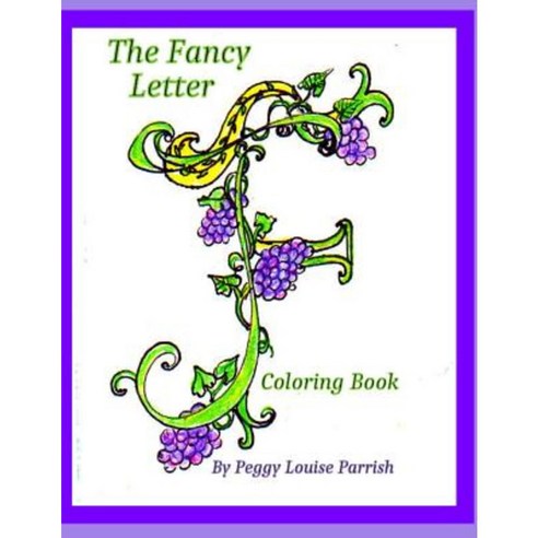 The Fancy Letter F Coloring Book Paperback, Createspace Independent Publishing Platform