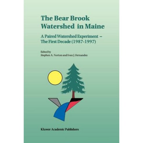 The Bear Brook Watershed in Maine: A Paired Watershed Experiment: The First Decade (1987-1997) Paperback, Springer