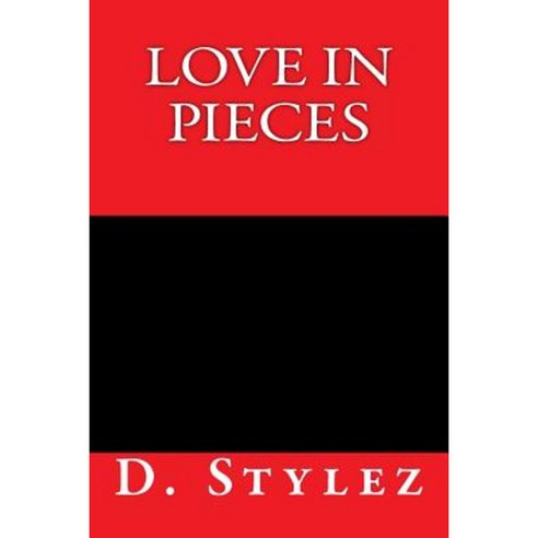 Love in Pieces Paperback, Createspace Independent Publishing Platform
