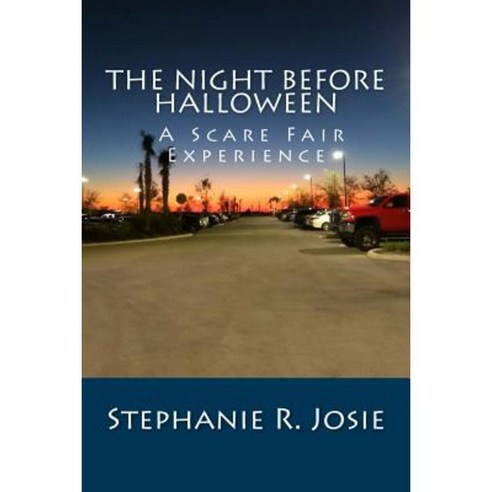 The Night Before Halloween: A Scare Fair Experience Paperback, Createspace Independent Publishing Platform