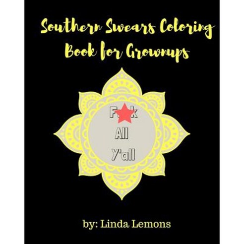 Southern Swears Coloring Book for Grownups Paperback, Createspace Independent Publishing Platform