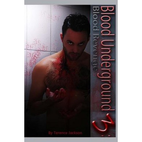 Blood Underground III: Blood Revenge Paperback, Createspace Independent Publishing Platform