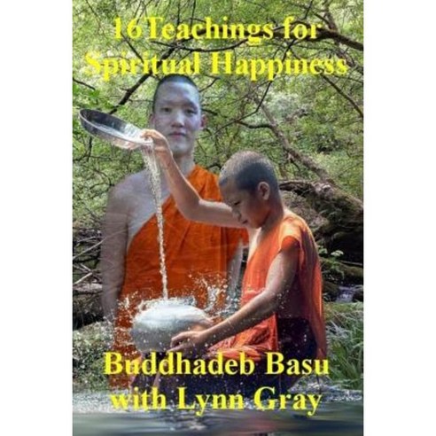 16 Teachings for Spiritual Happiness Paperback, Createspace Independent Publishing Platform