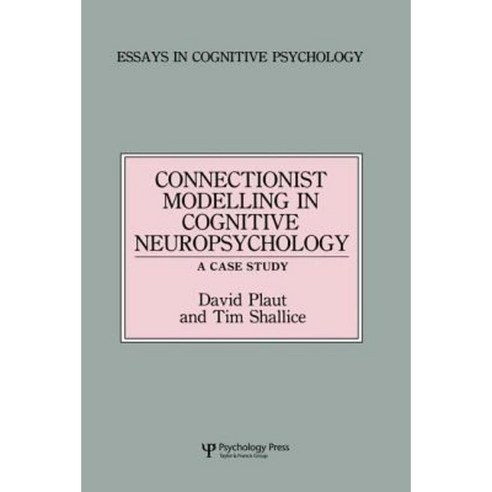 Connectionist Modelling in Cognitive Neuropsychology: A Case Study: A Special Issue of Cognitive Neuropsychology Paperback, Psychology Press