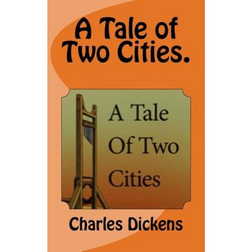 A Tale of Two Cities. Paperback, Createspace Independent Publishing Platform