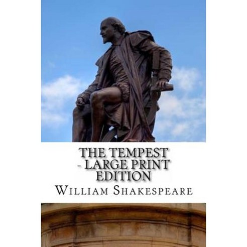 The Tempest - Large Print Edition: A Play Paperback, Createspace Independent Publishing Platform