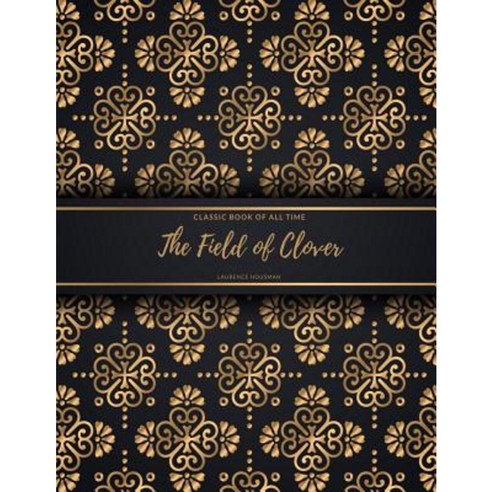 The Field of Clover: Freedomread Classic Book Paperback, Createspace Independent Publishing Platform