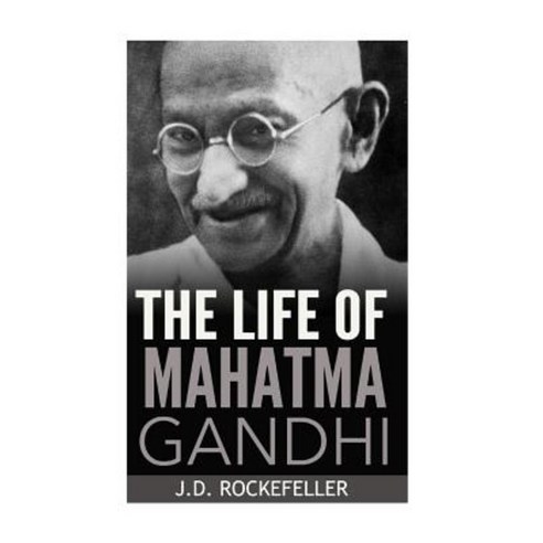 The Life of Mahatma Gandhi Paperback, Createspace Independent Publishing Platform