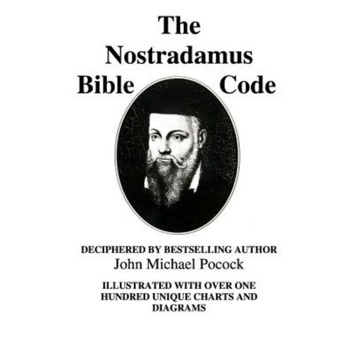 The Nostradamus Bible Code Paperback, Createspace Independent Publishing Platform